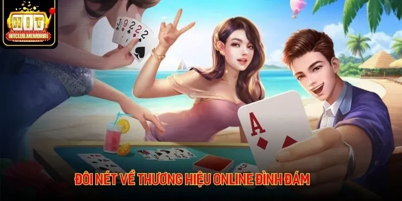 Đôi nét về thương hiệu online đình đám